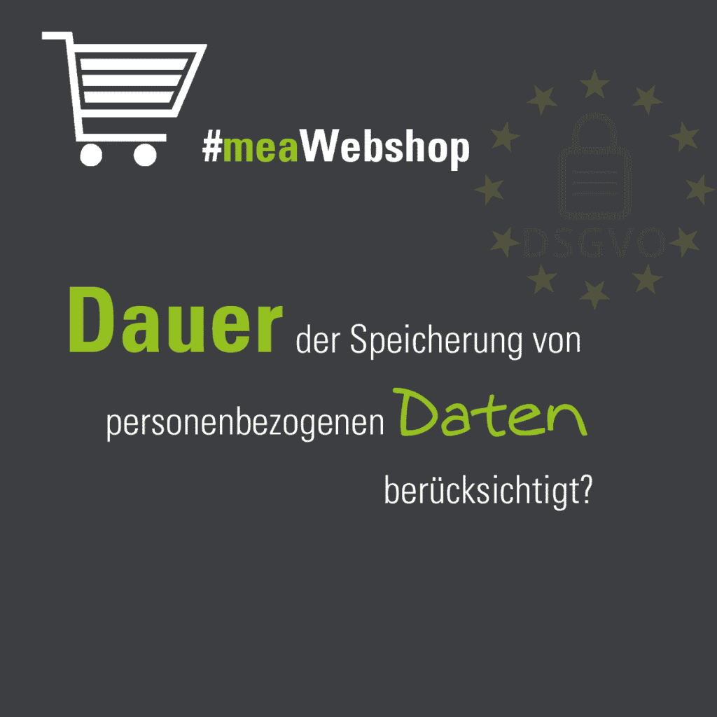 DSGVO-konformer Onlineshop. Dauer der Speicherung von personenbezogenen Daten berücksichtigt?