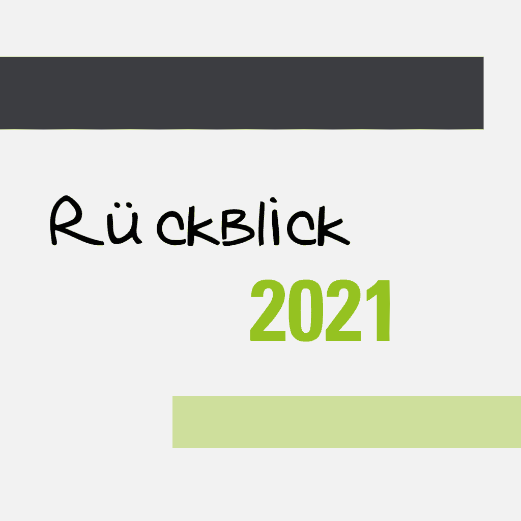 Rückblick auf die Dreh- und Angelpunkte im Jahr 2021