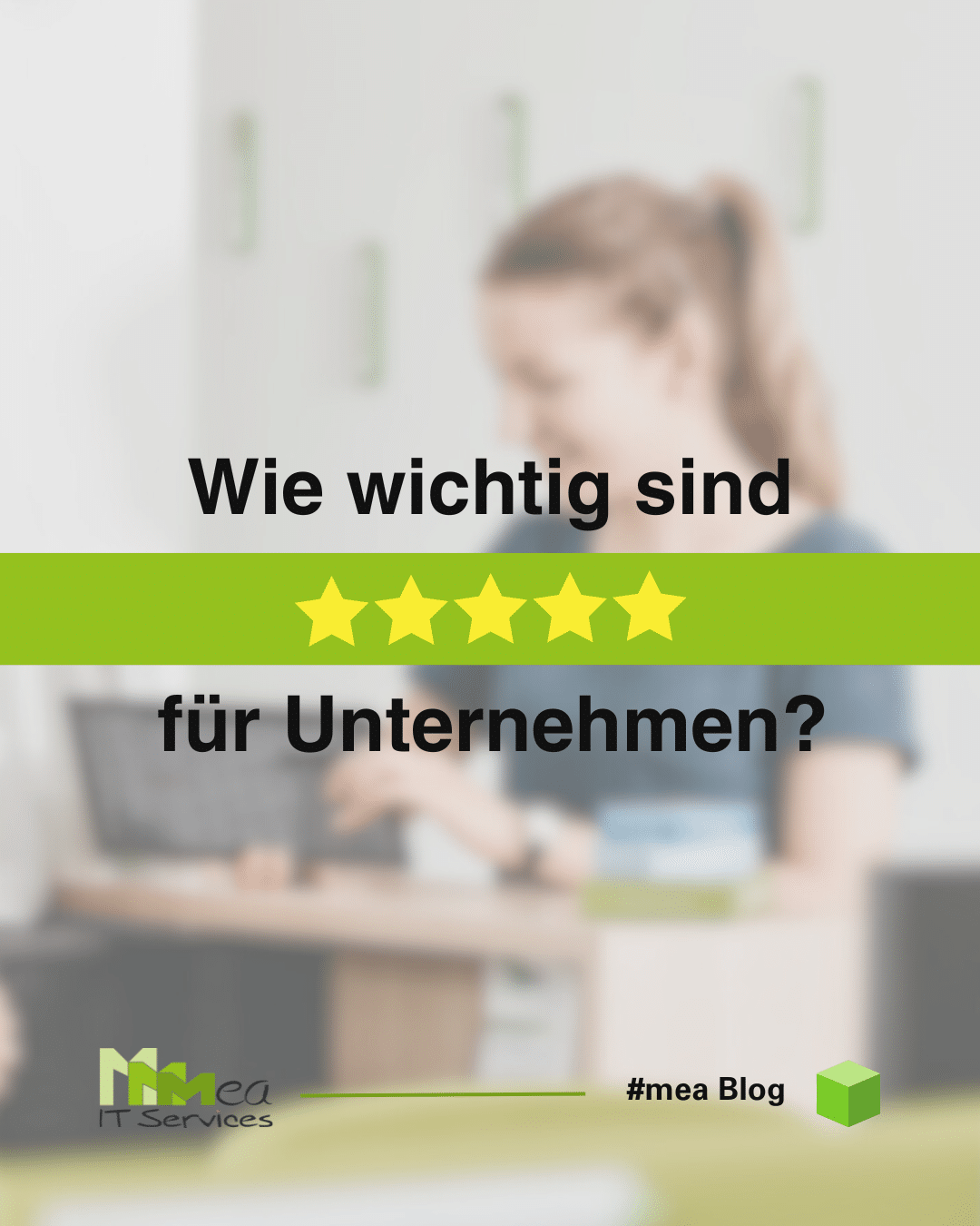 Online-Bewertungen auf Google & Co. – Warum sie für Unternehmen wichtig sind