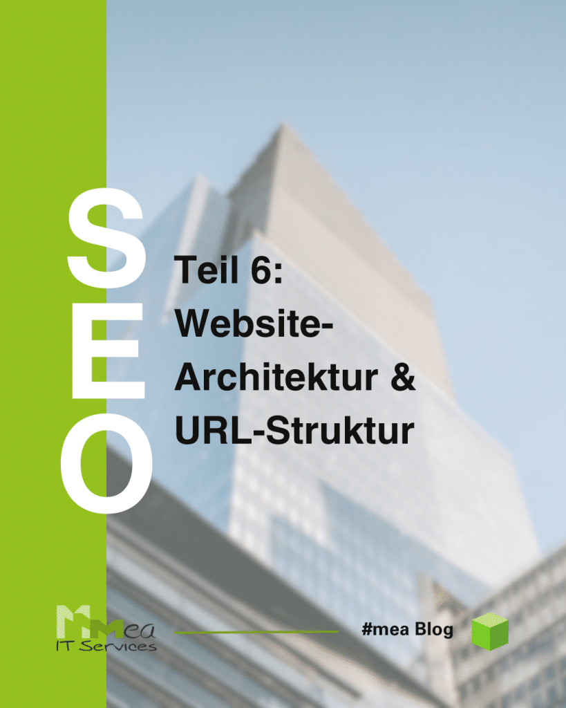 Text "SEO - Teil6: Website-Architektur & URL-Struktur" auf Hintergrund, der ein architektonisches Bauwerk zeigt (modernes Hochhaus)