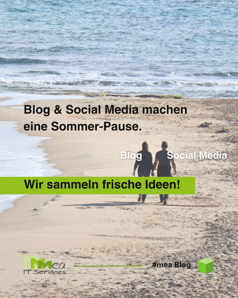 Blog & Social Media machen eine Sommer-Pause. Wir sammeln frische Ideen!