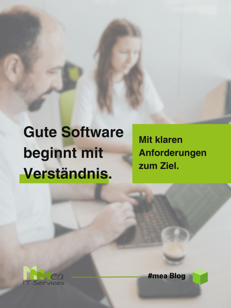 Ein Mann und eine Frau arbeiten im Hintergrund an Laptops, während im Vordergrund geschrieben steht: "Gute Software beginnt mit Verständnis. Mit klaren Anforderungen zum Ziel."